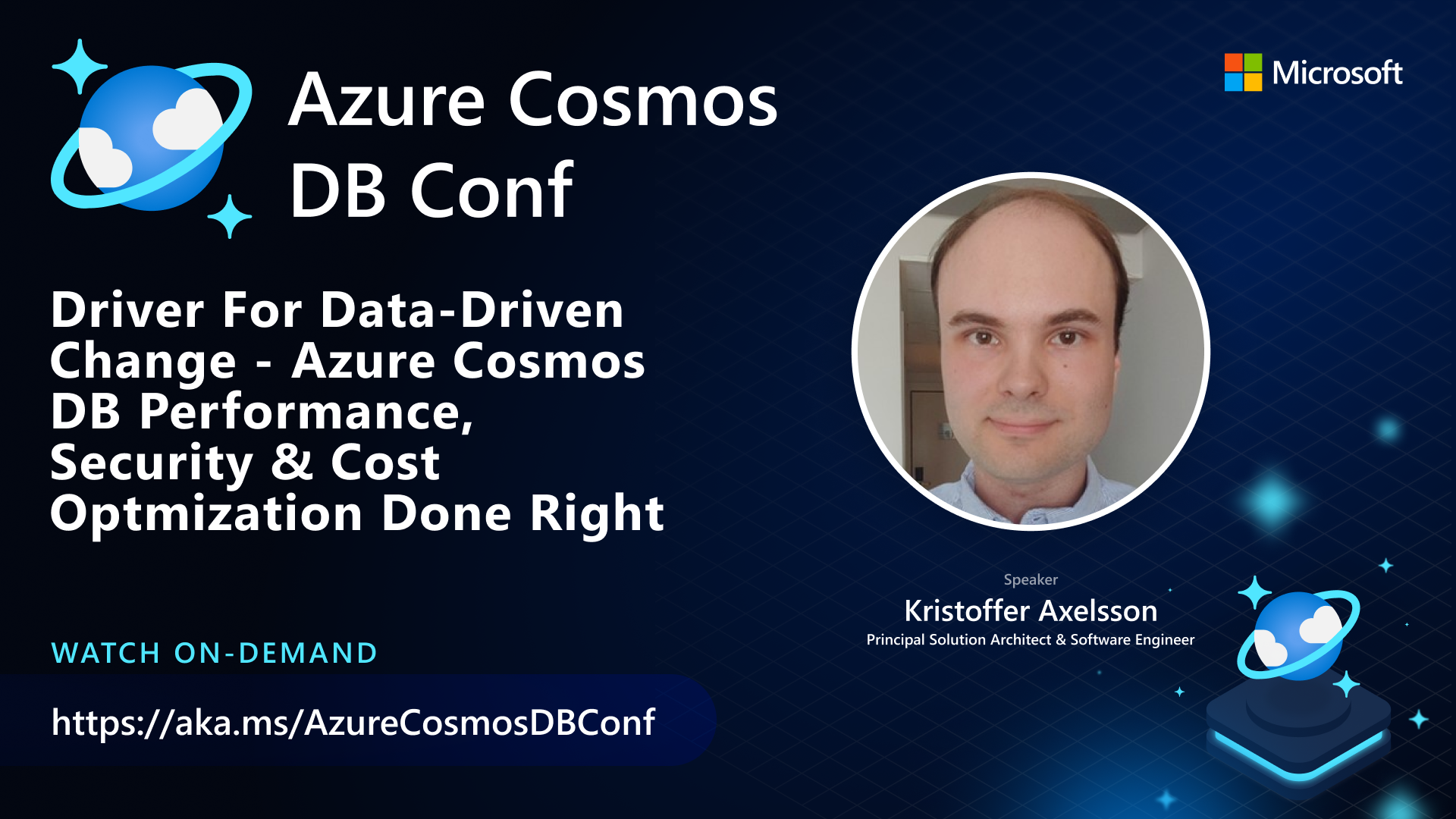 Driver For Data-Driven Change - Azure Cosmos DB Performance, Security & Cost Optmization Done Right, Kristoffer's session at Azure Cosmos DB conf 2022